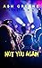 Not you Again by Ash Greene