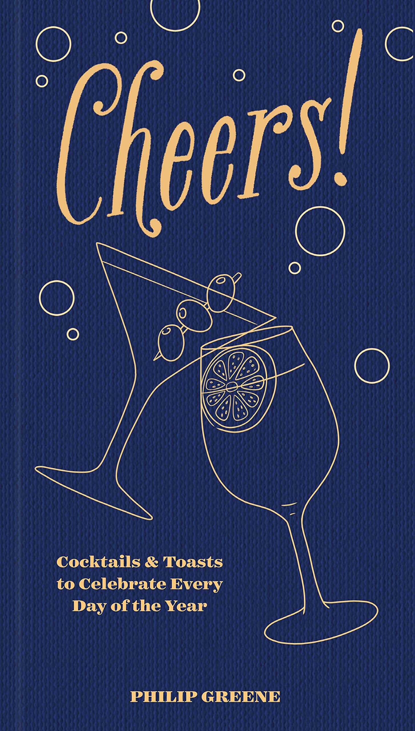 Cheers!: Cocktails & Toasts to Celebrate Every Day of the Year - A Cocktail Book (Kindle Edition)