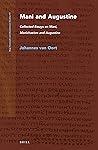 Mani and Augustine: Collected Essays on Mani, Manichaeism and Augustine (Nag Hammadi and Manichaean Studies, 97)