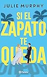 Si el zapato te queda by Julie   Murphy