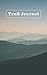 Trail Journal: for Hiking, ...