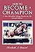 HOW TO BECOME A CHAMPION: A...