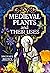 Medieval Plants and their Uses by Michael Brown