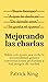 Mejorando las charlas: Habla con quien sea, evita la incomodidad, genera conversaciones profundas y haz amigos de verdad (Spanish Edition)