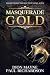 Masquerade Gold: 16th Century espionage where every spy seeks the glory of finding the lost treasure of Alexander the Great (Gold Trilogy)