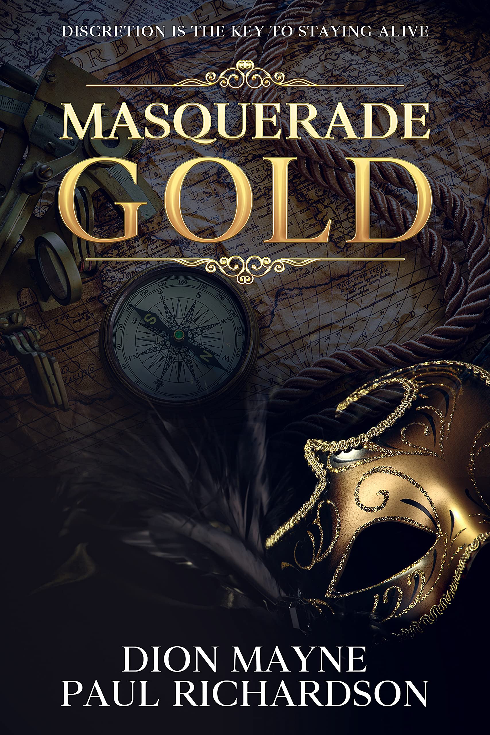 Masquerade Gold: 16th Century espionage where every spy seeks the glory of finding the lost treasure of Alexander the Great (Gold Trilogy)