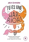 Tu es une warrior