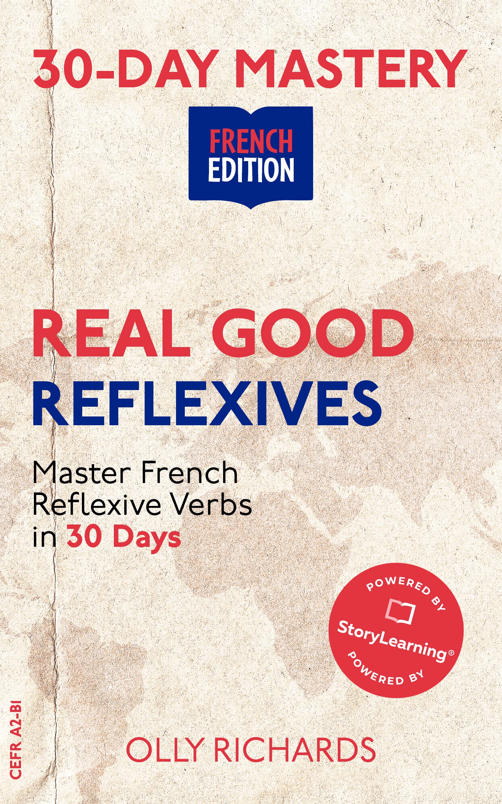 30-Day Mastery: Real Good Reflexives: Master French Reflexive Verbs in 30 Days (30-Day Mastery | French Edition)