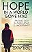 Hope in a World Gone Mad: Finding God in Grief, Fear, and Uncertainty