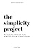 The Simplicity Project by Corie Clark