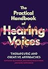 The Practical Handbook of Hearing Voices: Therapeutic and creative approaches Book cover for The Practical Handbook of Hearing Voices: Therapeutic and creative approaches