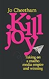 Killjoy: Taking on a Macho Media Empire and Winning