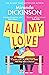 All My Love by Miranda Dickinson