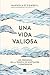 Una vida valiosa