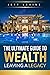 The Ultimate Guide to Wealt...