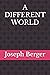 A DIFFERENT WORLD