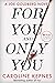 For You And Only You