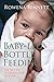 Baby Led Bottle Feeding: Th...
