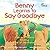 Benny Learns to Say Goodbye: Kids and Parents Beating Fear of Separation (Benny and His Parents Overcoming Kids' Anxiety)