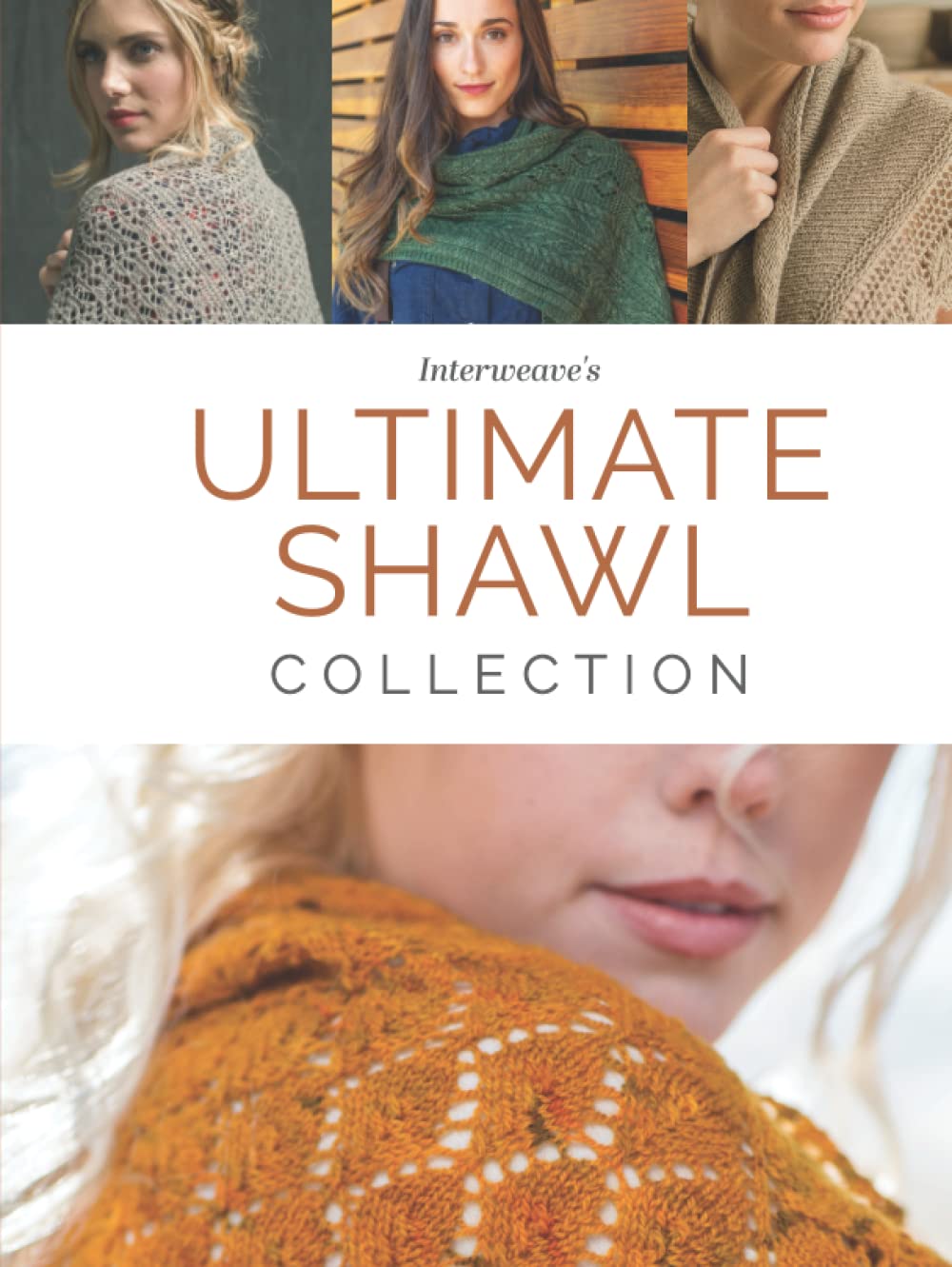 Interweave's Ultimate Shawl Collection: 30 Knitting Patterns for Gorgeous Shawls, Wraps, Stoles, and More (Hardcover)