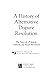 A History of Alternative Dispute Resolution by Jerome T. Barrett