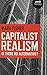 Capitalist Realism by Mark Fisher