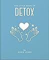 The Little Book of Detox (The Little Books of Mind, Body & Spirit)