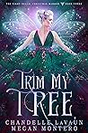 Trim My Tree by Chandelle LaVaun