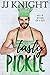 Tasty Pickle by J.J.  Knight