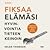 Fiksaa elämäsi