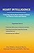 Heart Intelligence: Connecting with the Heart's Intuitive Guidance for Effective Choices and Solutions