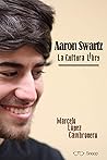 Aaron Swartz: la Cultura Libre (Snoop nº 3) (Spanish Edition)
