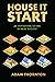 House It Start by Adam Thornton