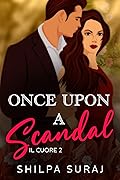 Once Upon A Scandal (Il Cuore #2)