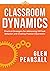 Classroom Dynamics: Practic...