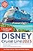 The Unofficial Guide to the Disney Cruise Line 2023 (Unofficial Guides)