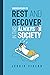 Understand How to Rest and Recover in this “Always on” Society: Take Back Your Time to Rest and Unwind and Become a Better Version of Yourself