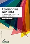 Ceremonias mínimas: Una apuesta a la educación en la era del consumo (Spanish Edition)