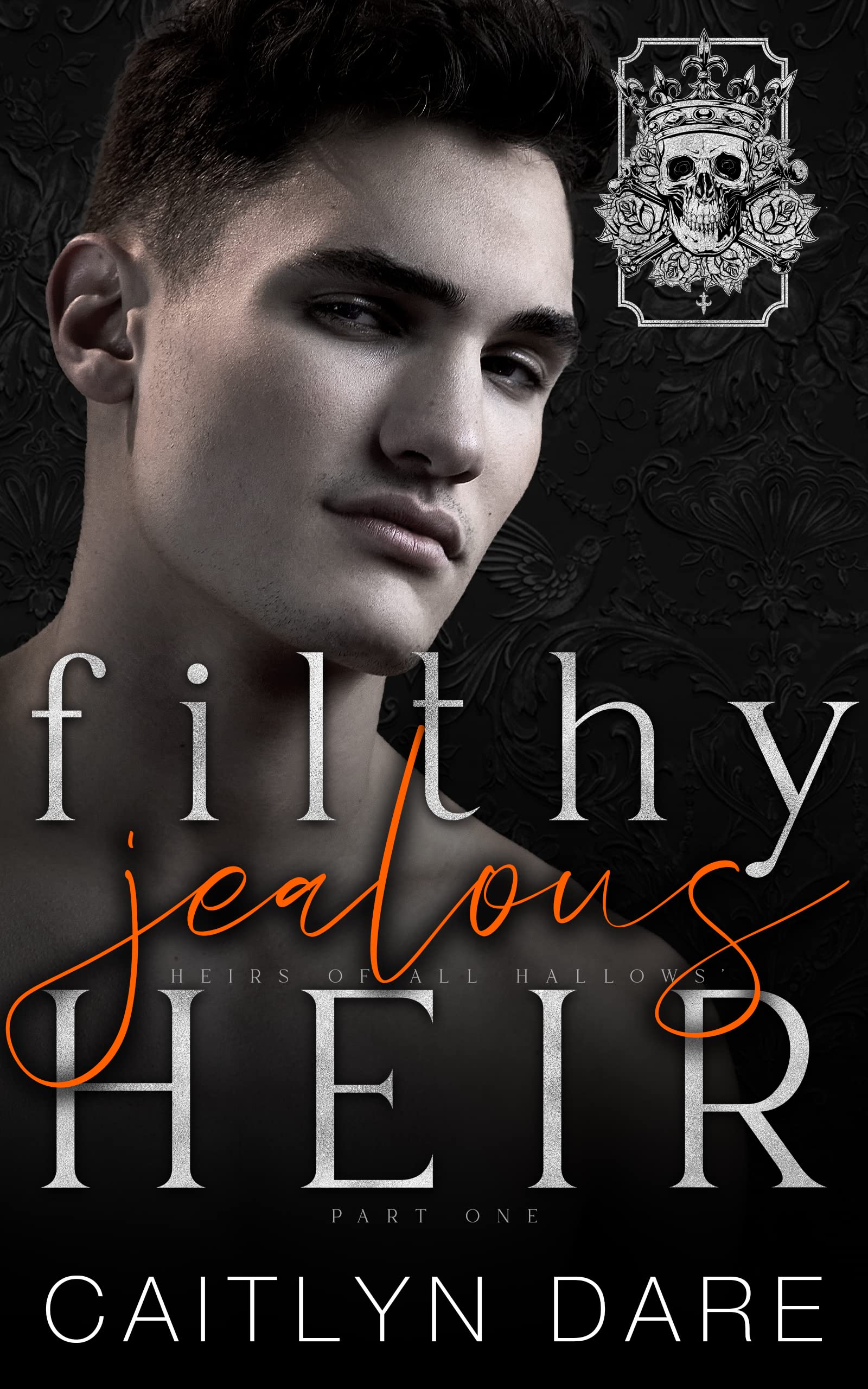 Filthy Jealous Heir: Part One (Heirs of All Hallows’, #1)