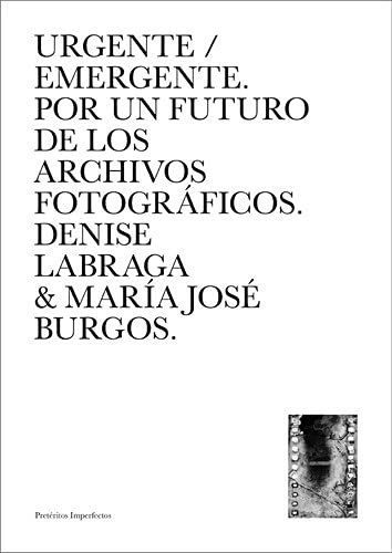 Urgente / Emergente. Por un futuro de los archivos (Paperback)