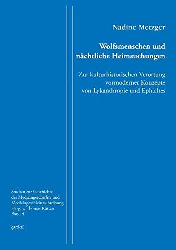 Wolfsmenschen und nächtliche Heimsuchungen: Zur kulturhistorischen Verortung vormoderner Konzepte von Lykanthropie und Ephialtes (Paperback)