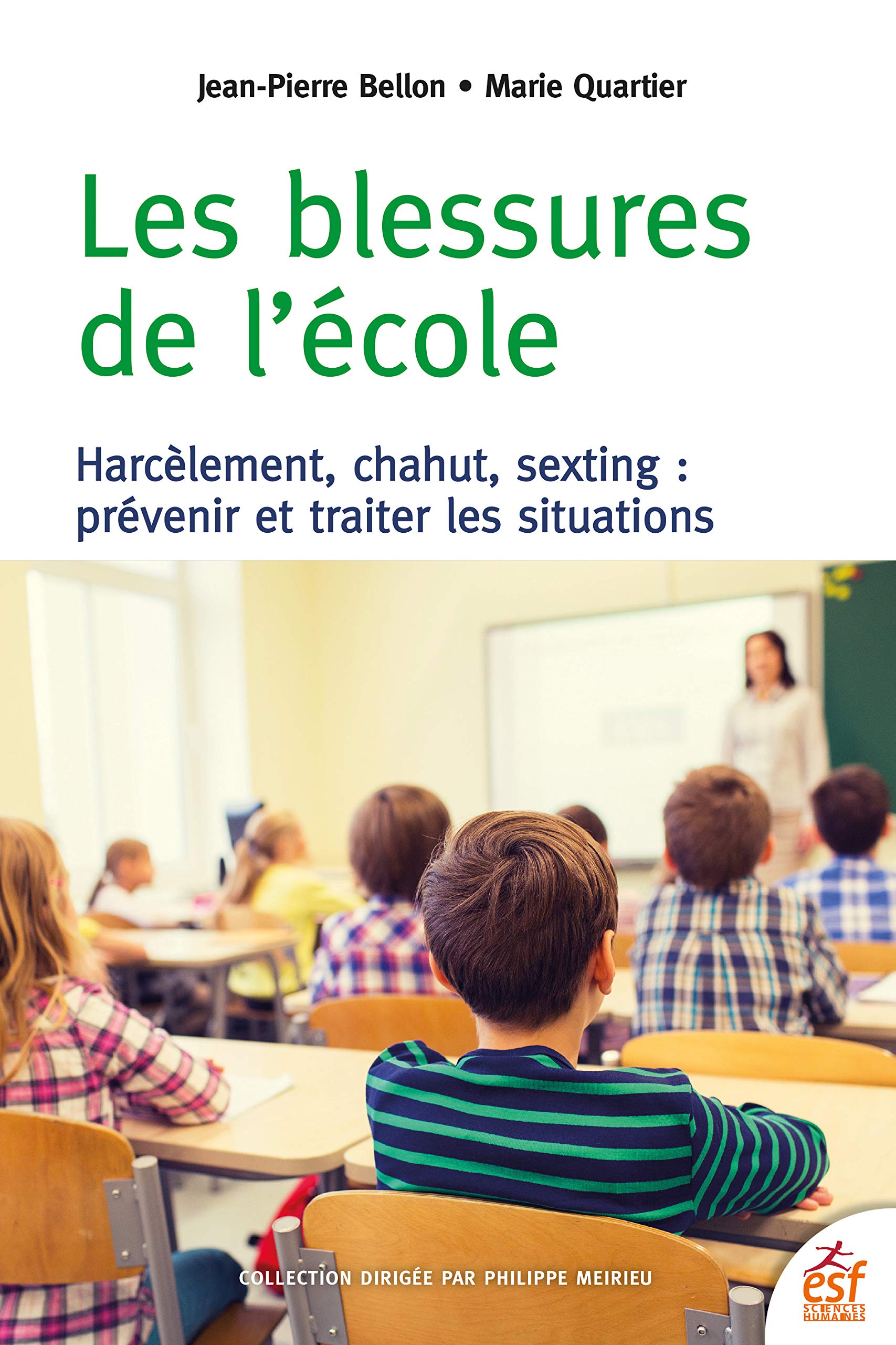 Les blessures de l'école - Harcèlement, chahut, sexting: Prévenir et traiter les situations (Pédagogies/Outils) (French Edition)