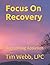 Focus On Recovery: Overcomi...