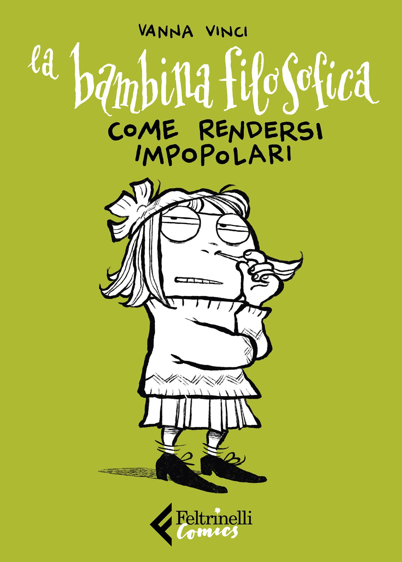 La bambina filosofica: Come rendersi impopolari (e peggiorare ulteriormente le cose) (Italian Edition)