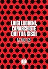 LUIGI LUCHENI, L'ANARCHISTE QUI TUA SISSI: mémoires LUIGI LUCHENI, L'ANARCHISTE QUI TUA SISSI: mémoires