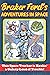 Braker Ford’s Adventures in Space by James A. Fyerman