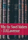 Why the Novel Matters Why the Novel Matters