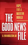 The Good News File: Hope for a Modern World Book cover for The Good News File: Hope for a Modern World