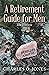 A Retirement Guide for Men:...