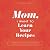Mom, I Want to Learn Your R...